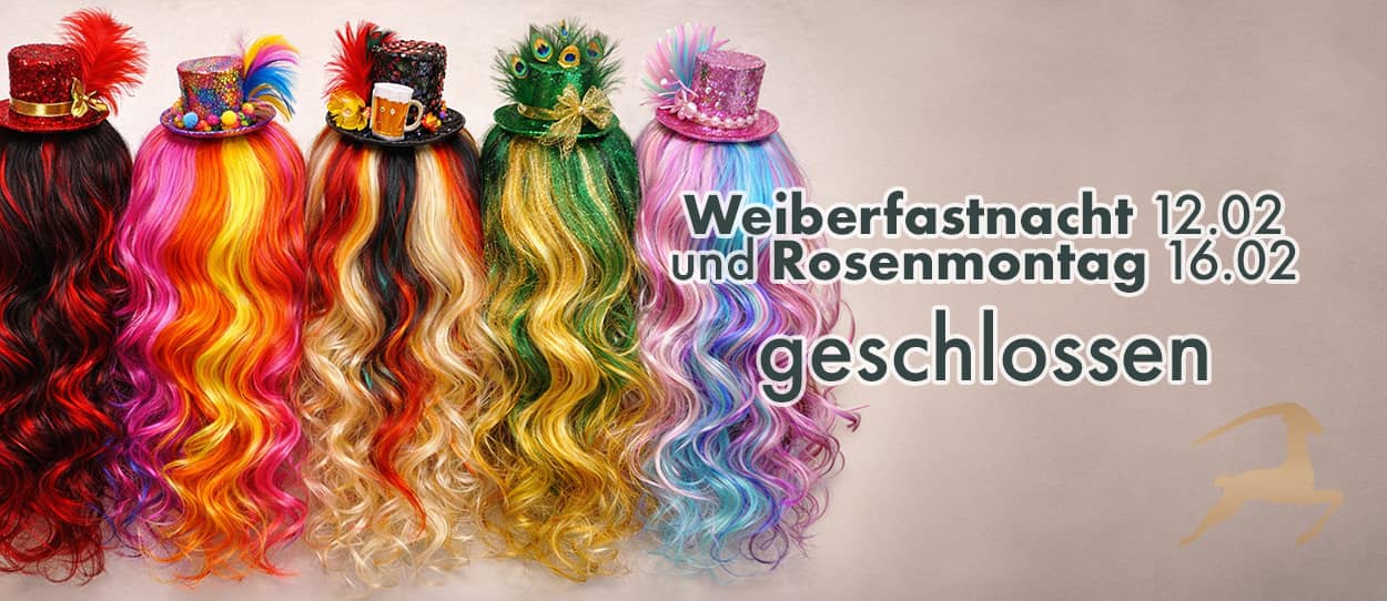 Weiberfastnacht 12.02 und Rosenmontag 16.02 geschlossen